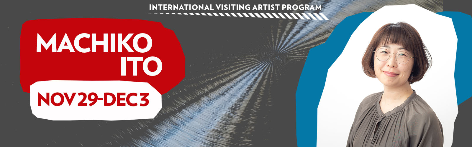 banner image announcing Machiko Ito's residency from Nov 29 through Dec 3